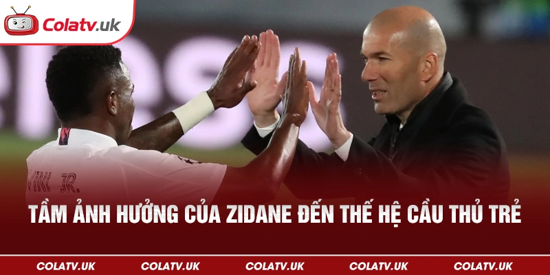Tầm ảnh hưởng của Zidane đến thế hệ cầu thủ trẻ