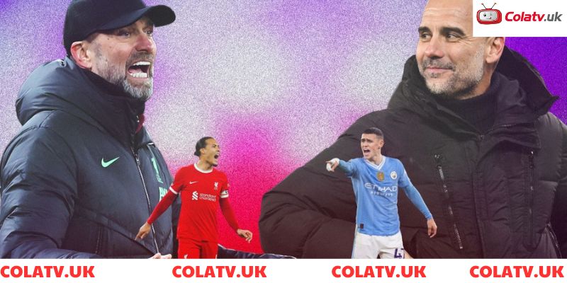 Liverpool vs Manchester City – Cuộc đại chiến vì ngai vàng