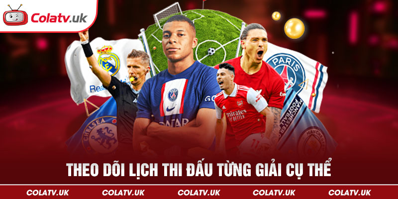Lịch thi đấu được cập nhật liên tục và chuẩn xác tại Colatv