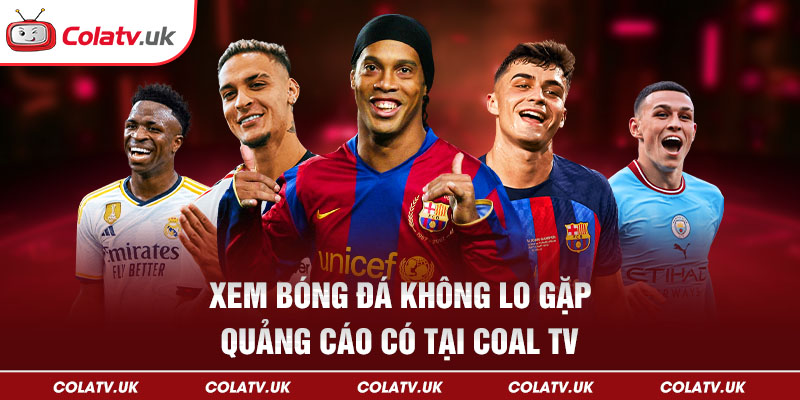 Xem bóng đá không lo gặp quảng cáo khi theo dõi